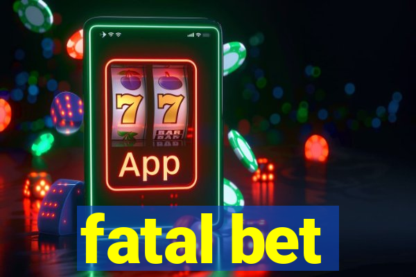 fatal bet